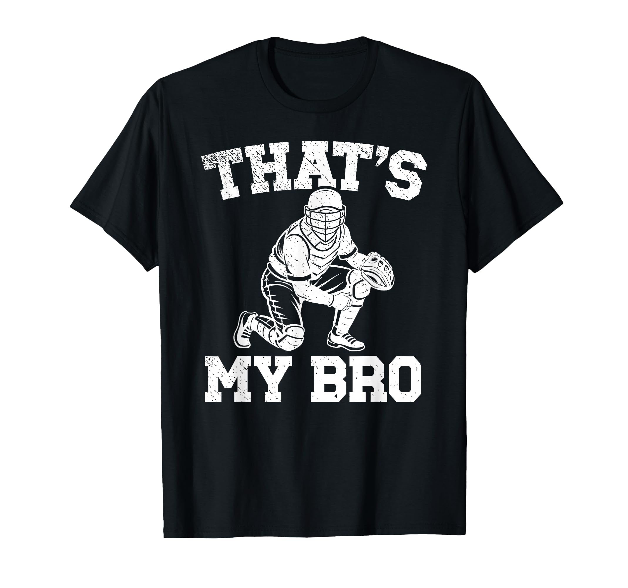 Thats My Bro Baseball Catcher T-Shirt - Custom Art Print for Adults - T-Shirt, Sweatshirt, Hoodie