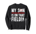 That Field Baseball Dad Baseball Sweatshirt - Novelty Apparel Men Women - T-Shirt, Sweatshirt, Hoodie