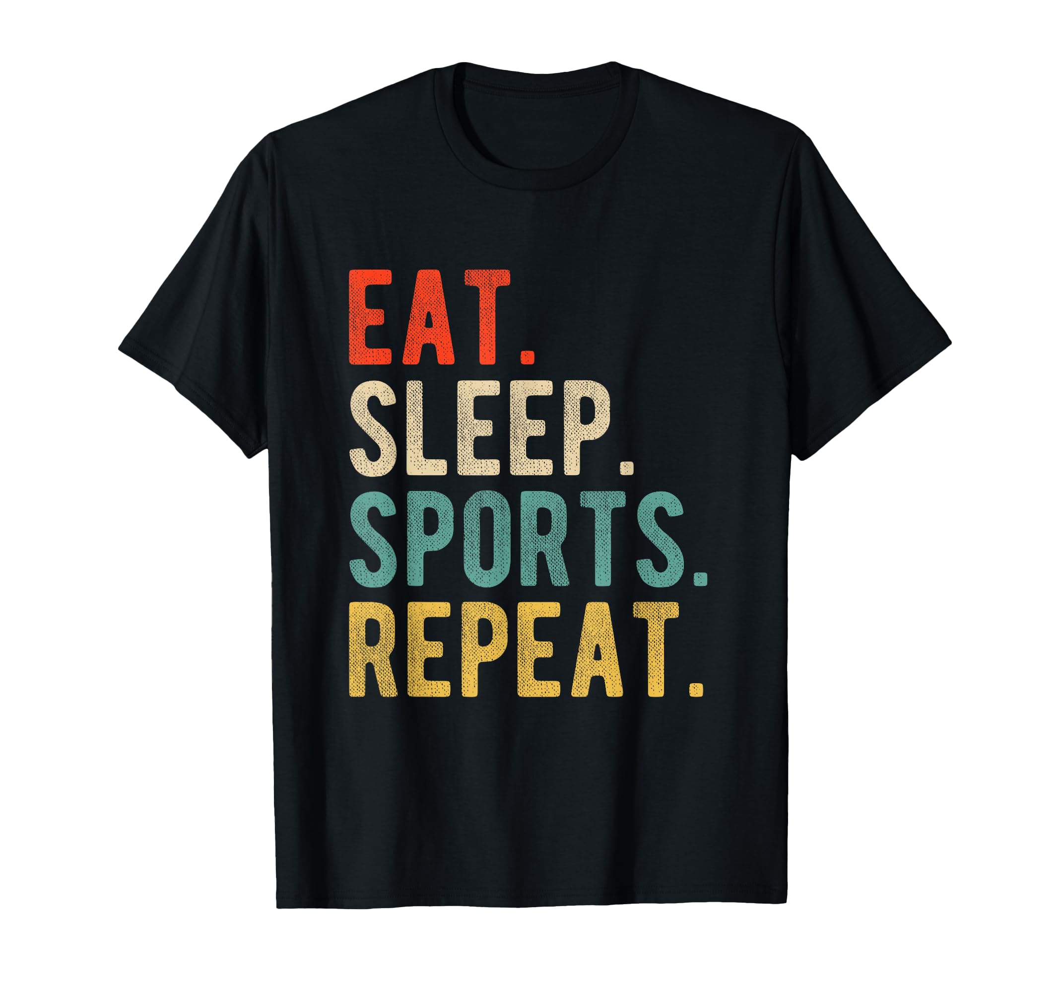 Funny Text Eat Sleep Sports Repeat T-Shirt - Graphic Print for Adults - T-Shirt, Sweatshirt, Hoodie
