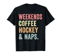 Weekends Coffee Hockey And Naps Gameday T-Shirt - Unique Graphic Unisex - T-Shirt, Sweatshirt, Hoodie