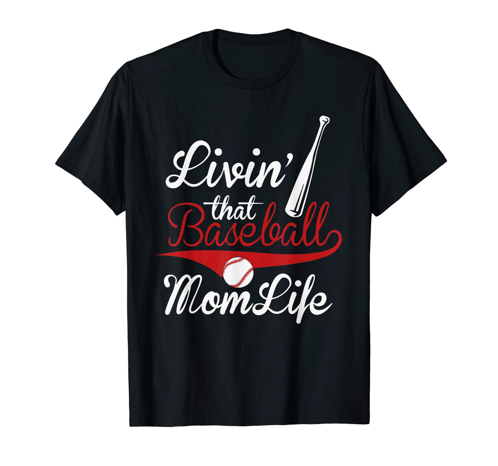 Livin That Baseball Mom Life Sports Mom T-Shirt - Trendy Graphic Men Women - T-Shirt, Sweatshirt, Hoodie