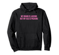 My Brain Is Lacking But My Ass Is Packing Hoodie - Novelty Apparel Unisex - T-Shirt, Sweatshirt, Hoodie