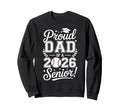 Proud Dad 2026 Senior Baseball Graduate Sweatshirt - Trendy Graphic Unisex - T-Shirt, Sweatshirt, Hoodie