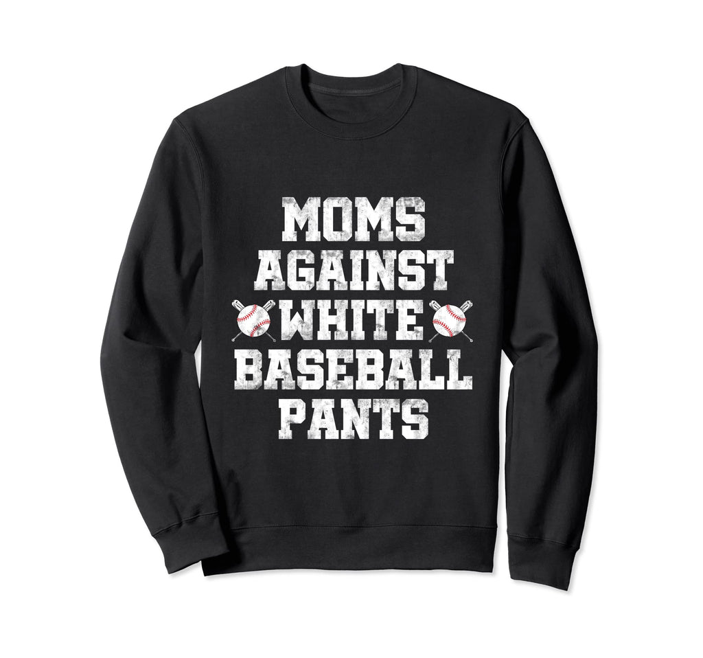 Moms Against White Baseball Pants Sweatshirt - Minimalist Print Unisex - T-Shirt, Sweatshirt, Hoodie