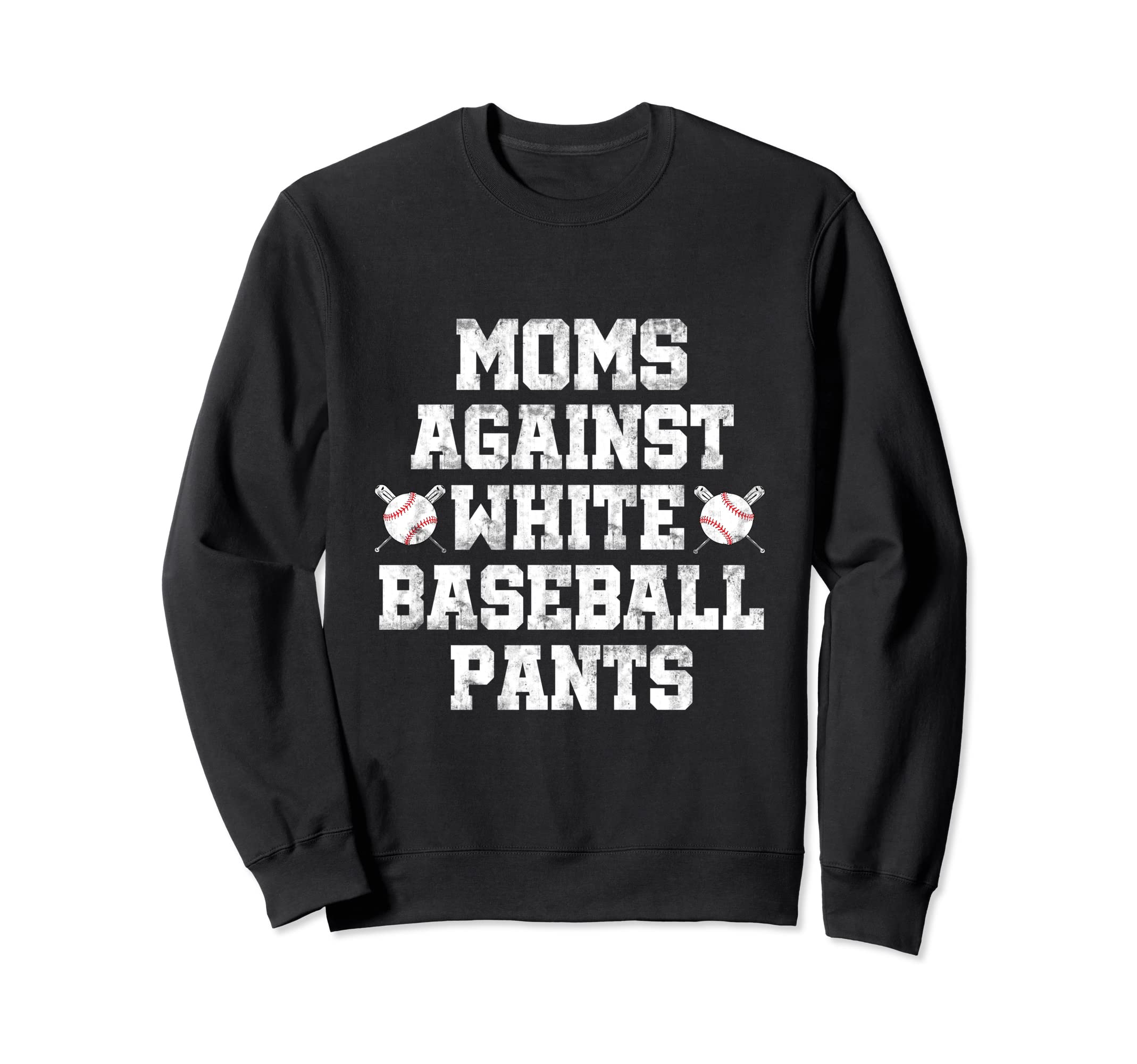 Moms Against White Baseball Pants Sweatshirt - Minimalist Print Unisex - T-Shirt, Sweatshirt, Hoodie