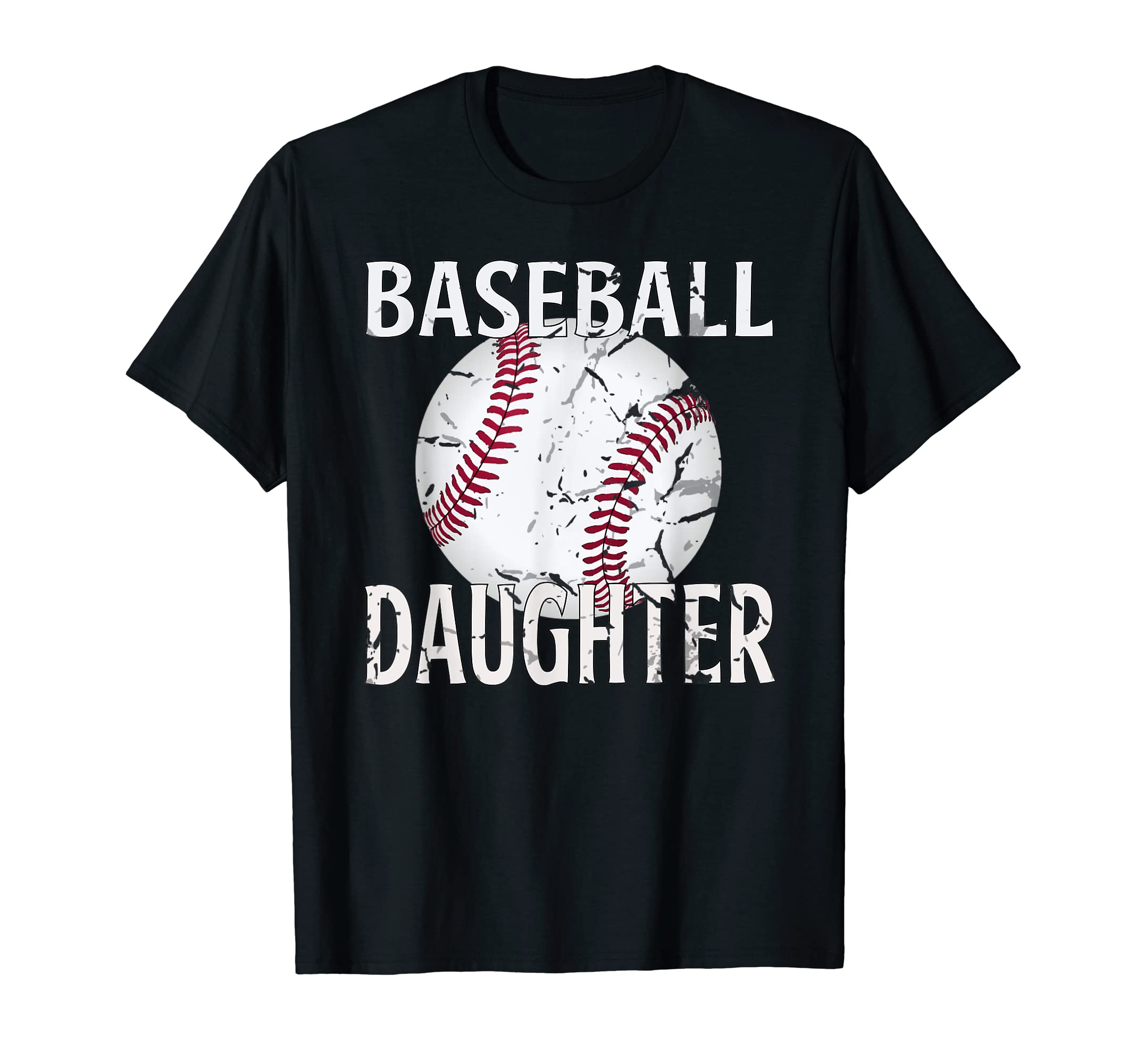 Baseball Daughter Gifts Sports Lover T-Shirt - Casual Everyday Wear Unisex - T-Shirt, Sweatshirt, Hoodie