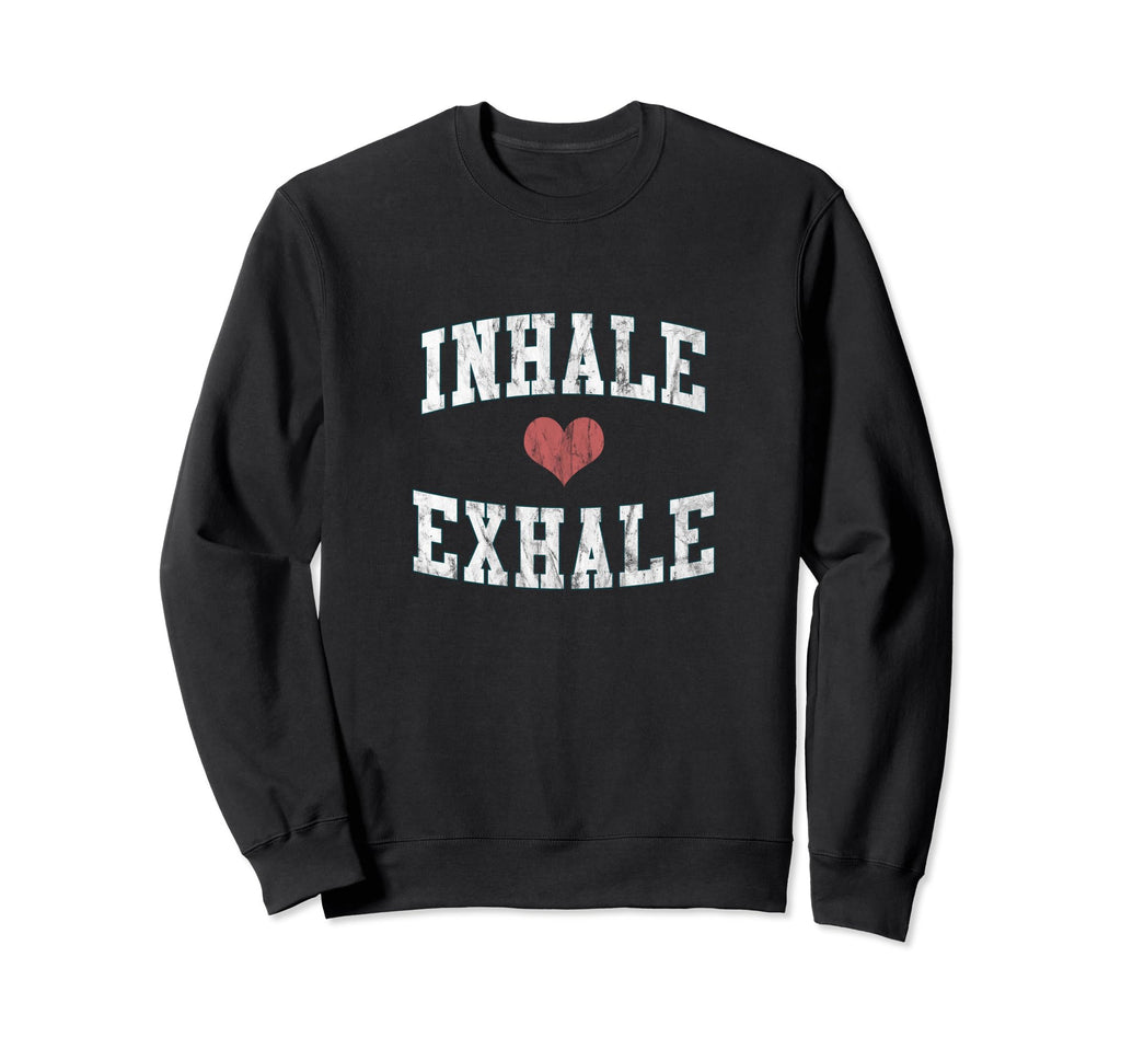 Inhale Exhale Heart And Distressed Sweatshirt - Novelty Apparel Unisex - T-Shirt, Sweatshirt, Hoodie