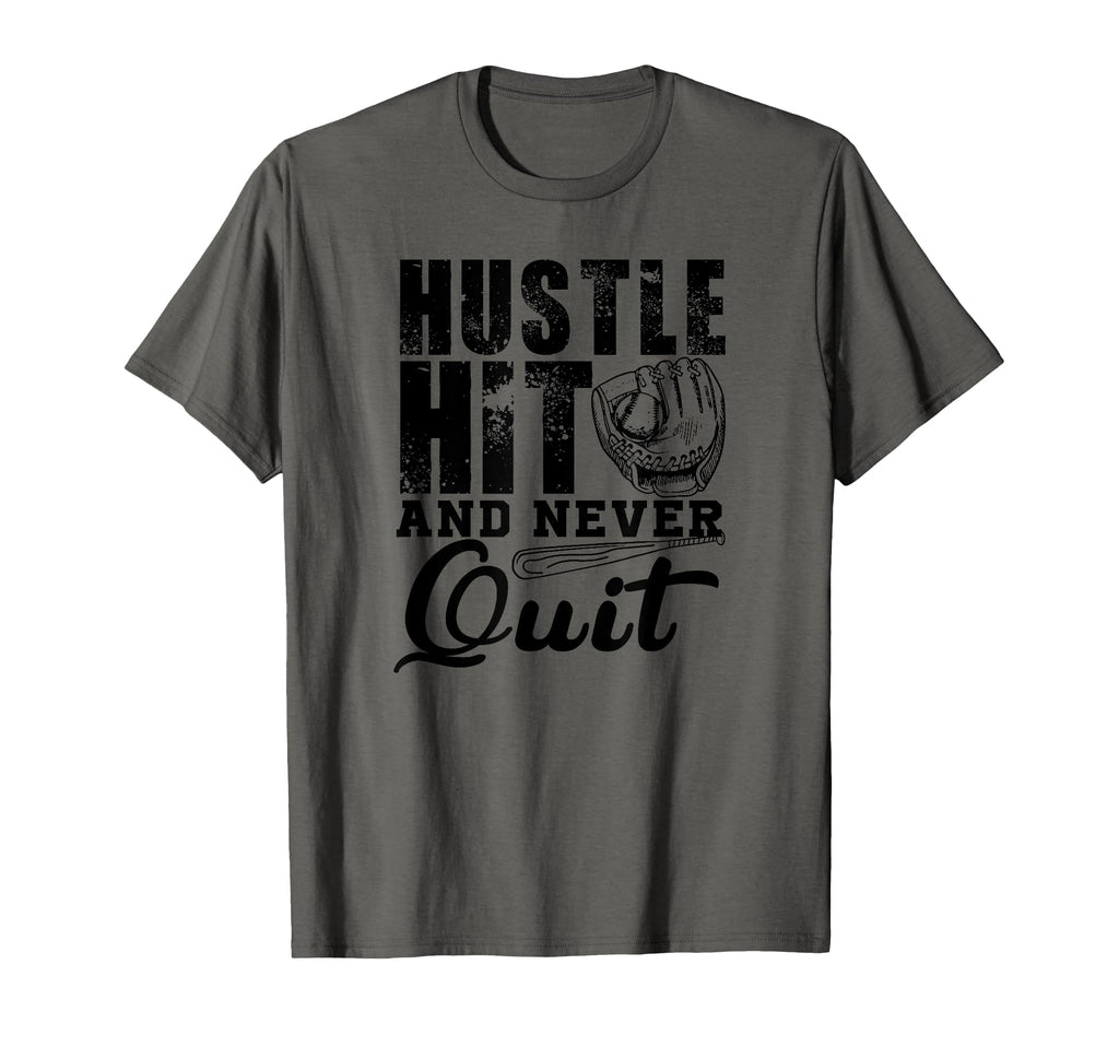 Hustle Hit And Never Quit Funny Baseball T-Shirt - Trendy Graphic Unisex - T-Shirt, Sweatshirt, Hoodie
