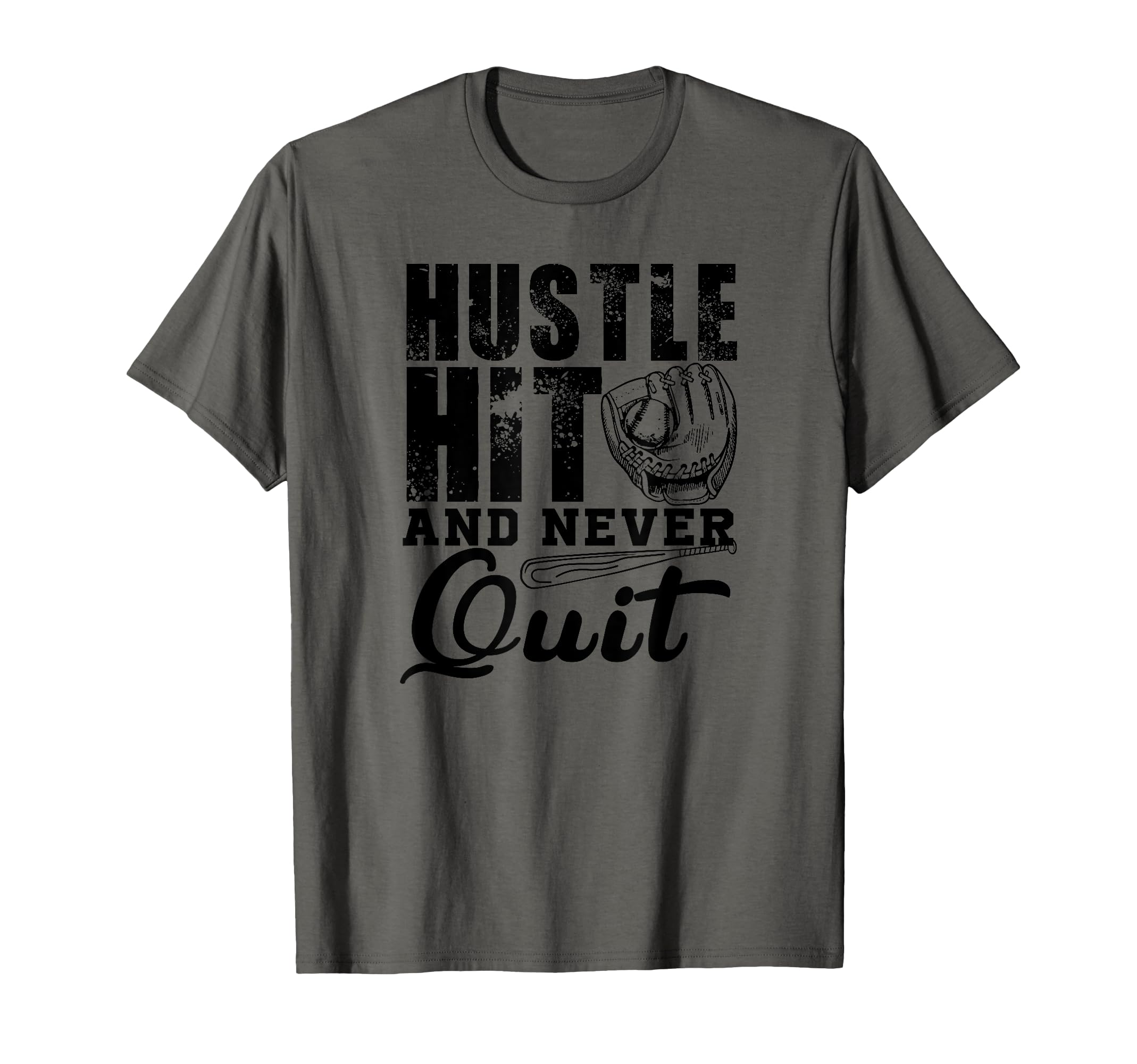 Hustle Hit And Never Quit Funny Baseball T-Shirt - Trendy Graphic Unisex - T-Shirt, Sweatshirt, Hoodie