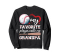 Baseball My Favorite Player Calls Sweatshirt - Aesthetic Graphic Men Women - T-Shirt, Sweatshirt, Hoodie