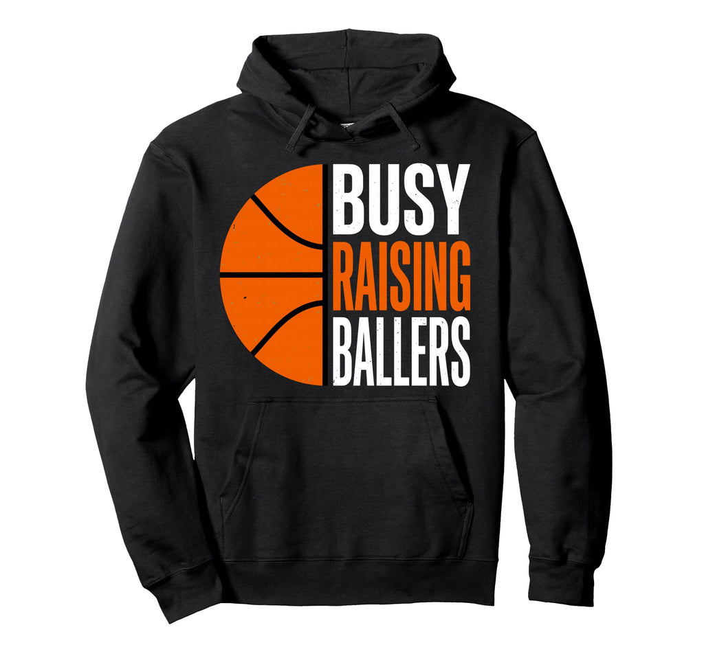 Busy Raising Ballers Basketball Parent Hoodie - Minimalist Print Unisex - T-Shirt, Sweatshirt, Hoodie
