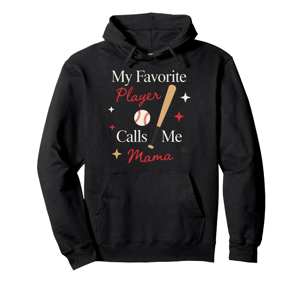 My Favorite Player Calls Me Baseball Fan Hoodie - Minimalist Print Unisex - T-Shirt, Sweatshirt, Hoodie