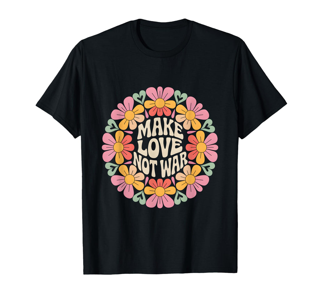 Make Love Not War Flower Circle Hippie T-Shirt - Trendy Graphic for Adults - T-Shirt, Sweatshirt, Hoodie