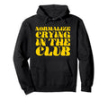 Normalize Crying Club Funny Y2K Aesthetic Hoodie - Trendy Graphic Unisex - T-Shirt, Sweatshirt, Hoodie