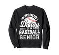 Proud Daddy Baseball Senior Class Sweatshirt - Trendy Graphic for Adults - T-Shirt, Sweatshirt, Hoodie