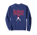 Roman Anthony Roman Empire Sweatshirt - Fun Novelty Design Men Women - T-Shirt, Sweatshirt, Hoodie