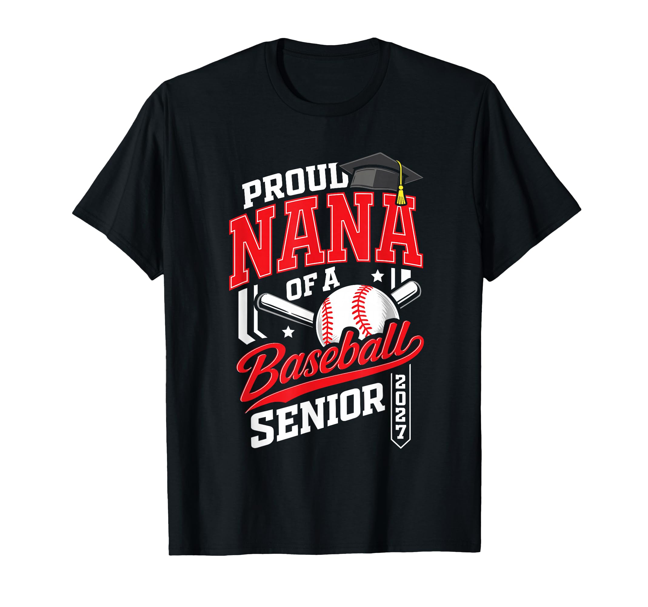 Proud Nana Baseball Senior Class 2027 T-Shirt - Novelty Apparel Men Women - T-Shirt, Sweatshirt, Hoodie