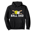 Ball Dad Softball Baseball Dad Ballers Hoodie - Minimalist Print for Adults - T-Shirt, Sweatshirt, Hoodie