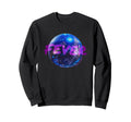 Fever Disco Ball Sweatshirt - Aesthetic Graphic for Adults - T-Shirt, Sweatshirt, Hoodie