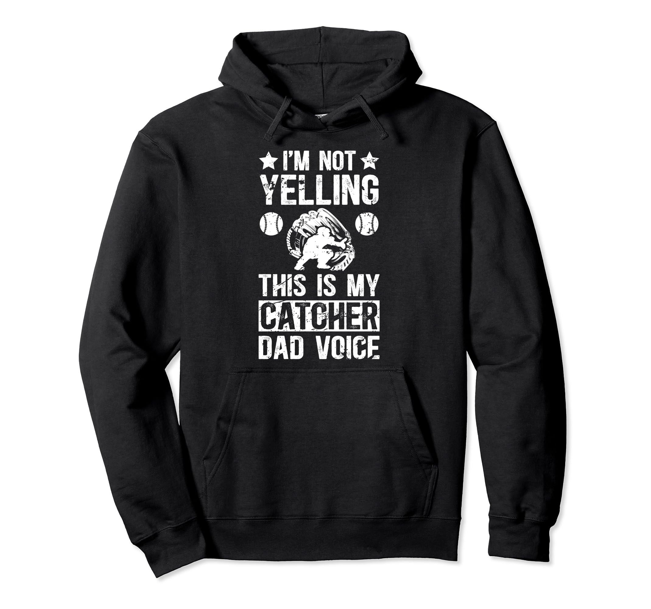 Baseball Catcher Dad Voice Dad Baseball Hoodie - Graphic Print for Adults - T-Shirt, Sweatshirt, Hoodie