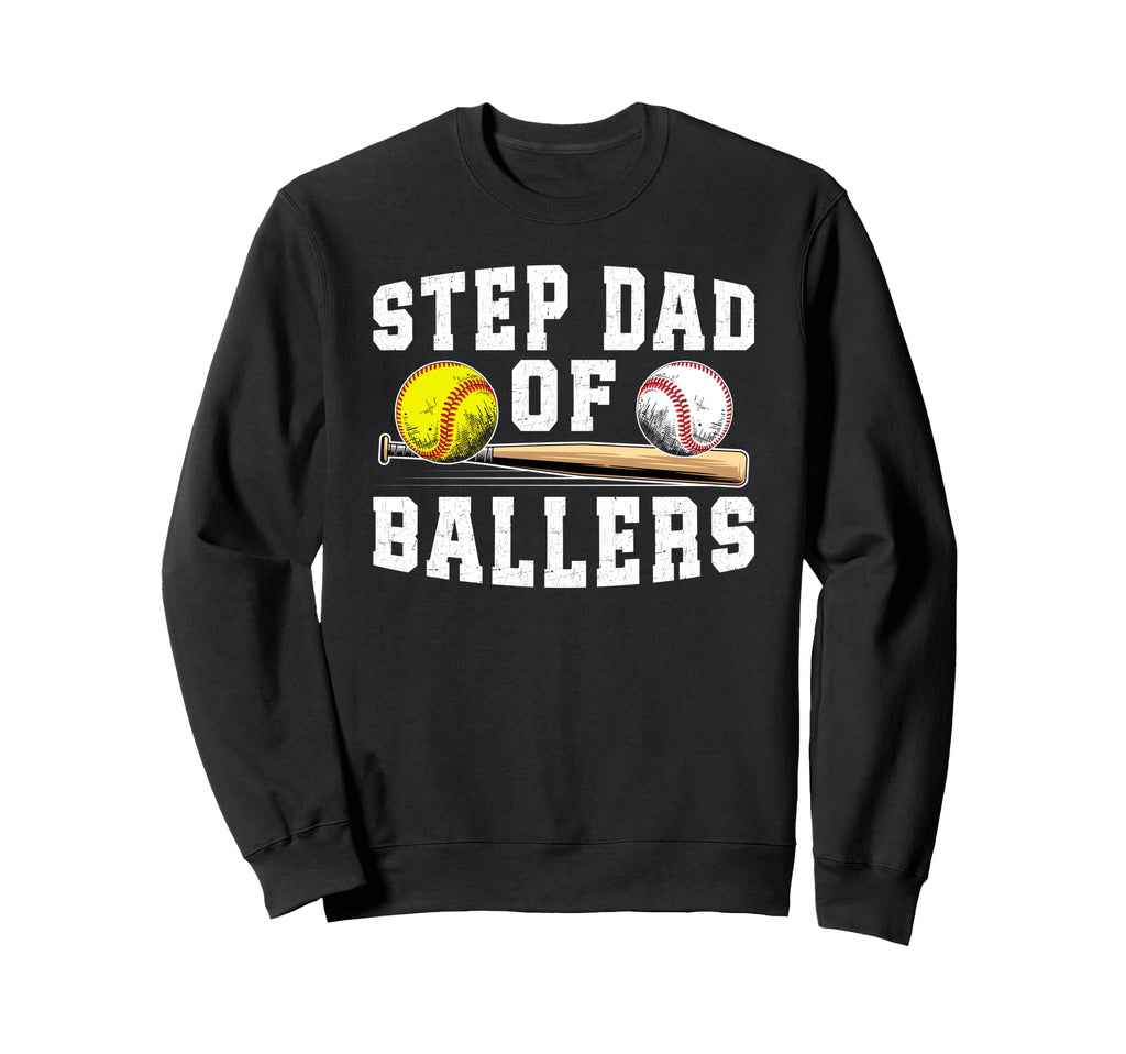 Step Dad Ballers Baseball Softball Sweatshirt - Trendy Graphic for Adults - T-Shirt, Sweatshirt, Hoodie
