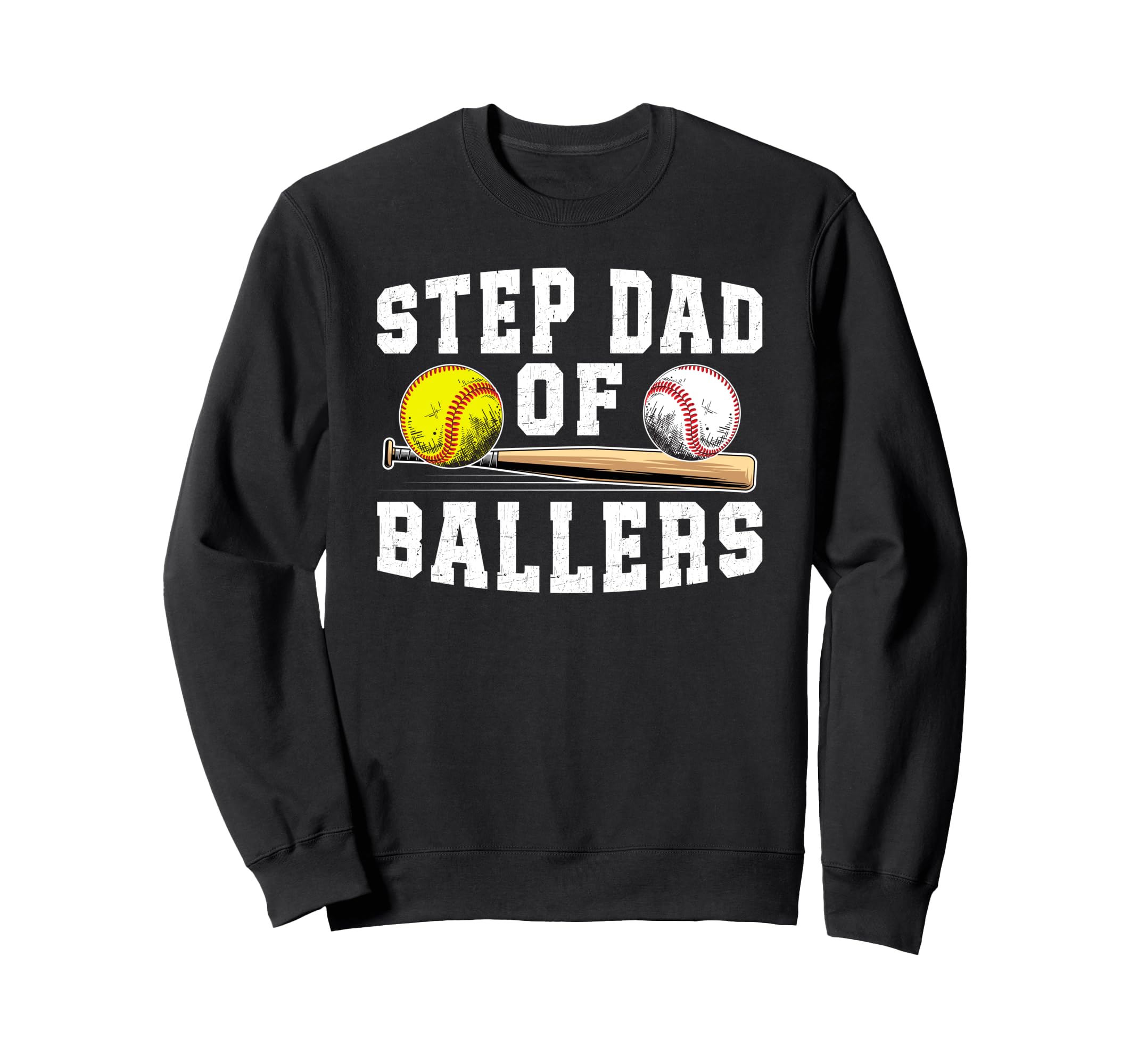 Step Dad Ballers Baseball Softball Sweatshirt - Trendy Graphic for Adults - T-Shirt, Sweatshirt, Hoodie