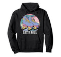 Lets Roll Roller Skates Hoodie - Graphic Print for Adults - T-Shirt, Sweatshirt, Hoodie