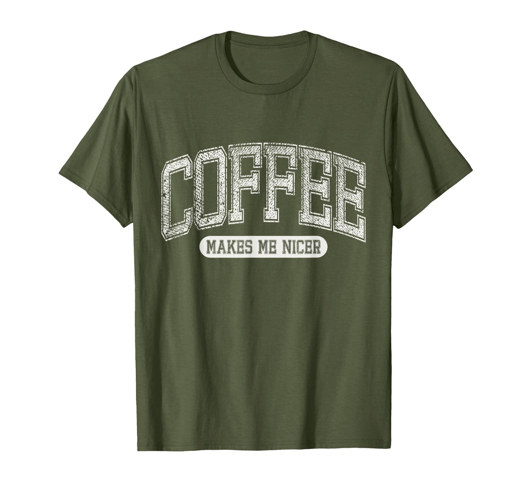 Coffee Makes Me Nicer Funny Coffee T-Shirt - Fun Novelty Design Men Women - T-Shirt, Sweatshirt, Hoodie