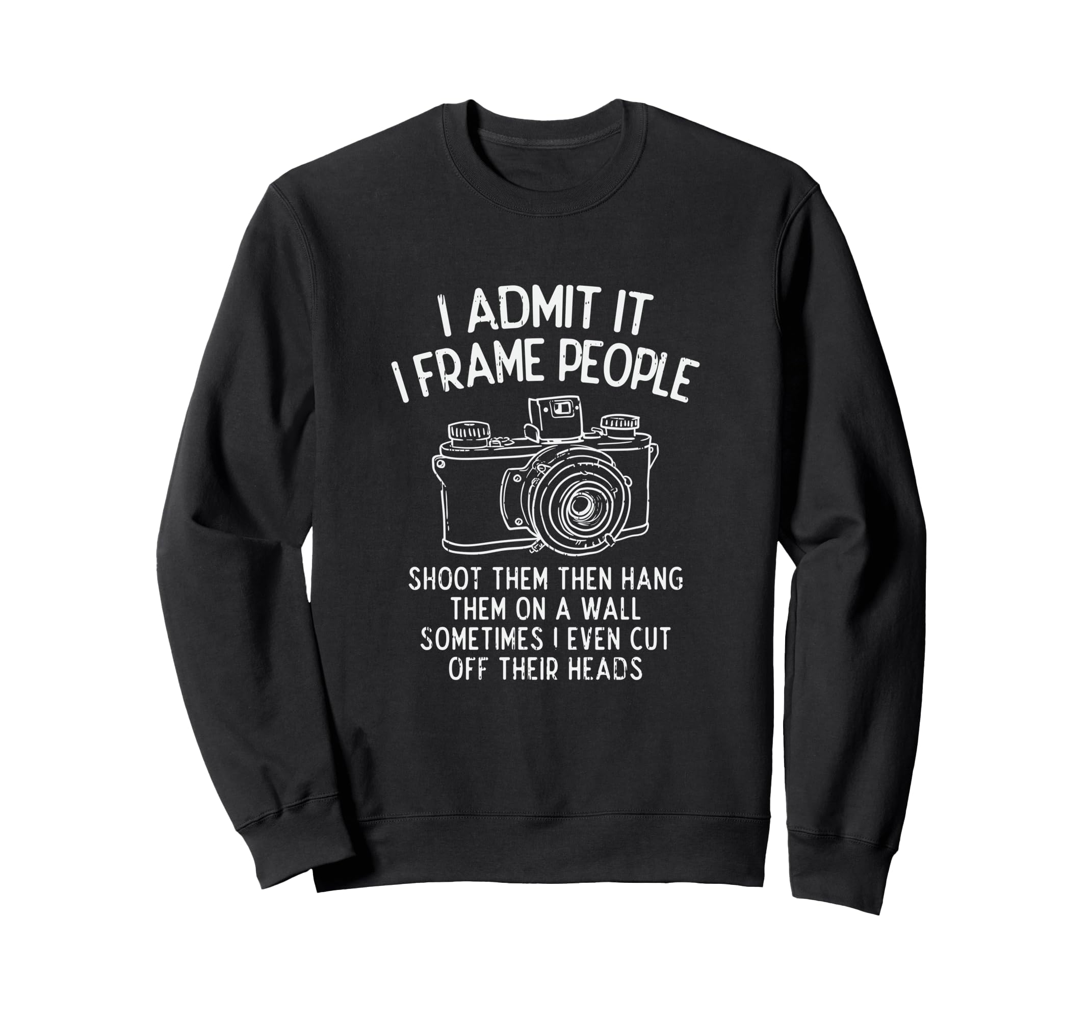 Photography Photoshoot Camera Sweatshirt - Streetwear Style Men Women - T-Shirt, Sweatshirt, Hoodie