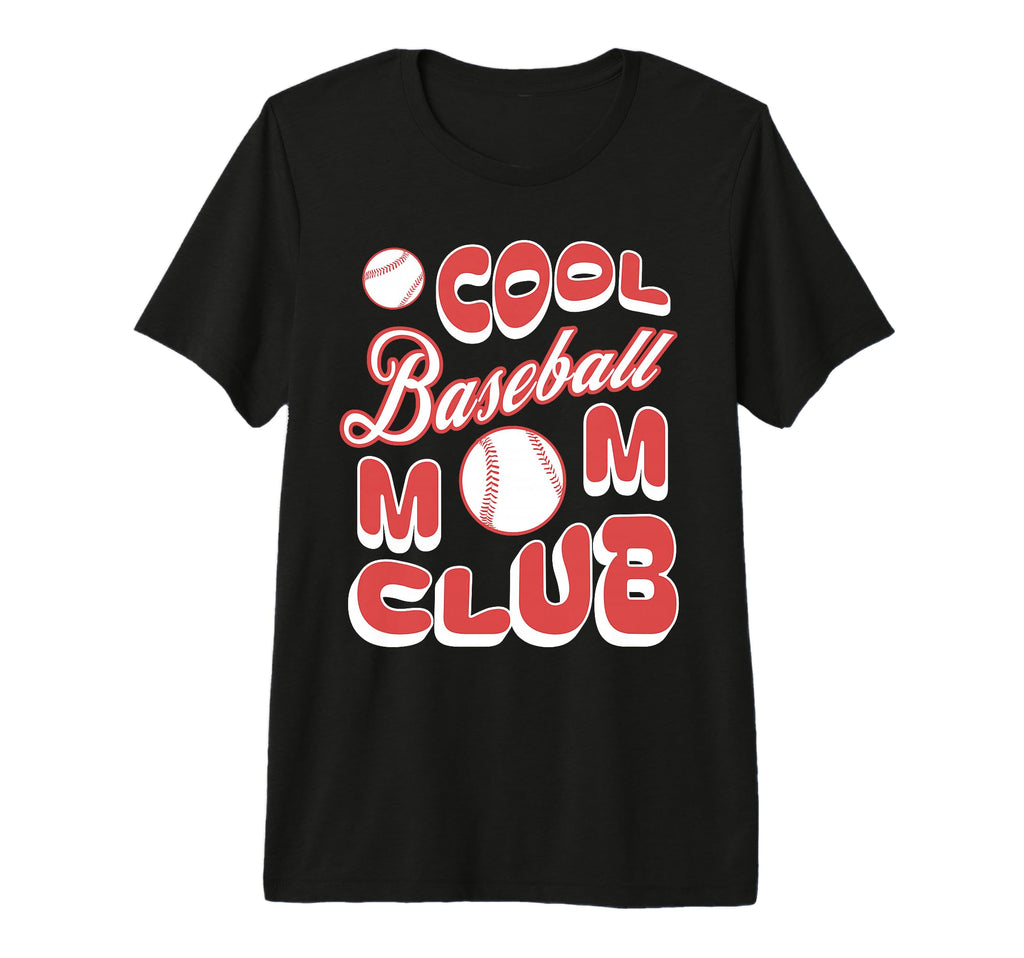 Baseball Mom Club Sports Team T-Shirt - Fun Novelty Design Men Women - T-Shirt, Sweatshirt, Hoodie