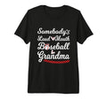 Somebodys Loudmouth Baseball Grandma T-Shirt - Minimalist Print Unisex - T-Shirt, Sweatshirt, Hoodie
