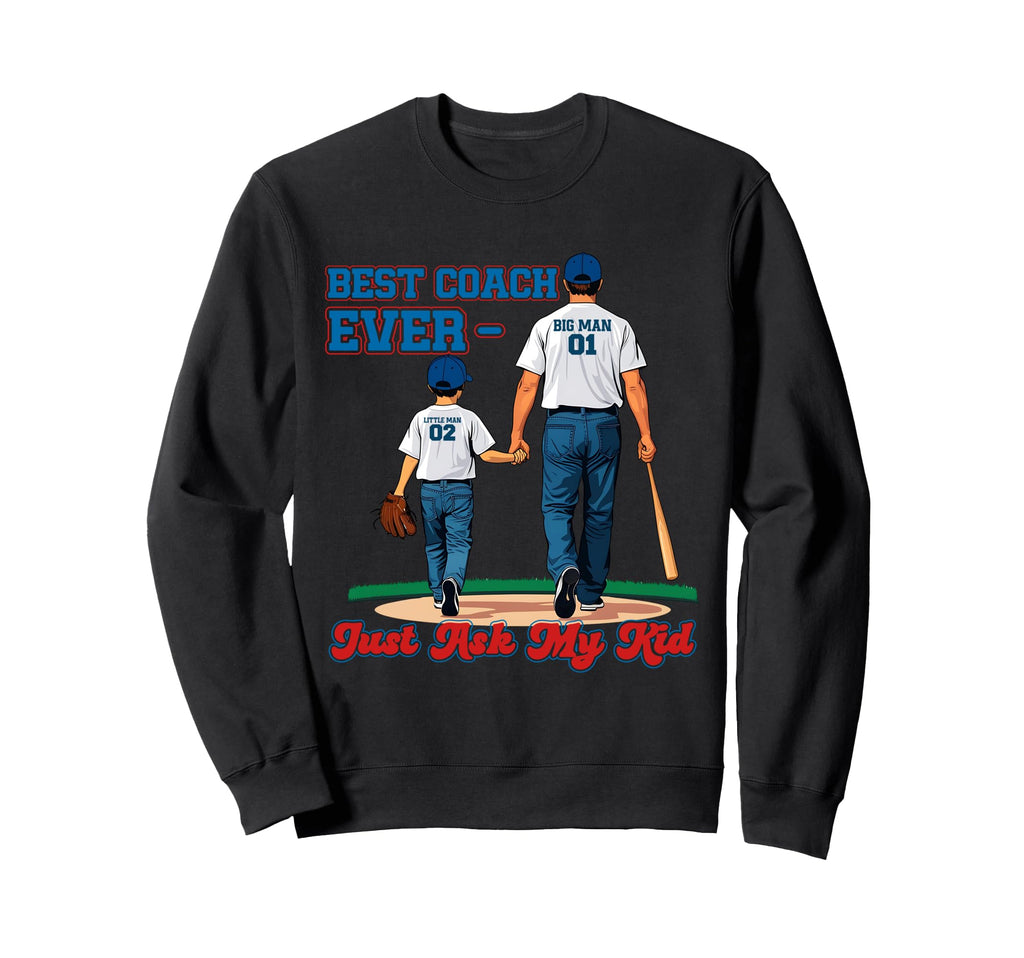 Best Coach Ever Fathers Day Sweatshirt - Novelty Apparel for Adults - T-Shirt, Sweatshirt, Hoodie