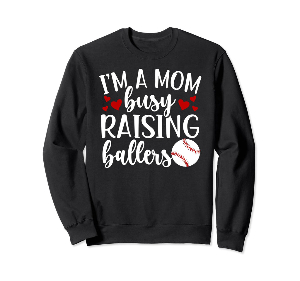 Raising Ballers Baseball Mom Sweatshirt - Fun Novelty Design Men Women - T-Shirt, Sweatshirt, Hoodie
