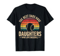 Best Dads Have Daughters Who Love Baseball T-Shirt - Unique Graphic Unisex - T-Shirt, Sweatshirt, Hoodie