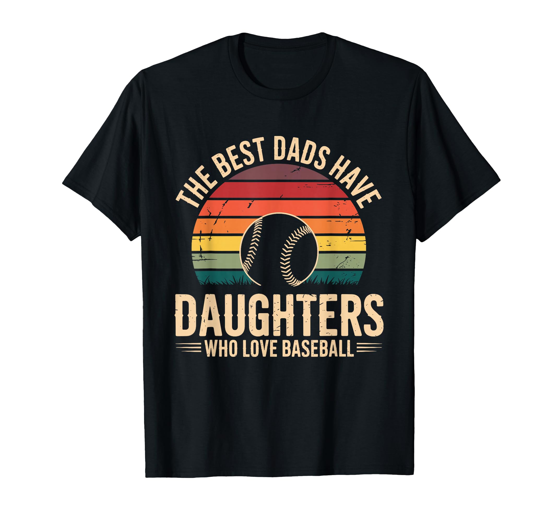 Best Dads Have Daughters Who Love Baseball T-Shirt - Unique Graphic Unisex - T-Shirt, Sweatshirt, Hoodie