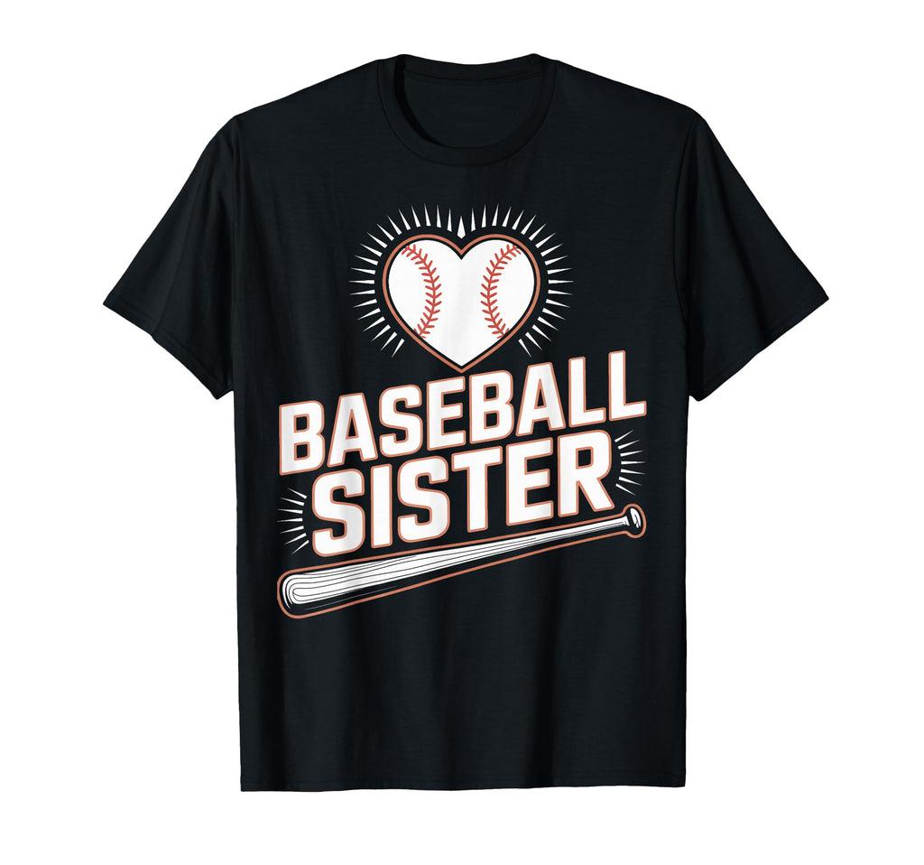 Baseball Sister Proud Game Day T-Shirt - Casual Everyday Wear Men Women - T-Shirt, Sweatshirt, Hoodie
