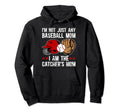 I Am Baseball Catcher Mom Baseball Hoodie - Aesthetic Graphic Unisex - T-Shirt, Sweatshirt, Hoodie