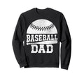 Baseball Dad Fathers Day Sweatshirt - Fun Novelty Design for Adults - T-Shirt, Sweatshirt, Hoodie