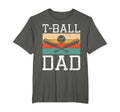 T Ball Dad Teeball Dad Fathers Day T-Shirt - Fun Novelty Design Unisex - T-Shirt, Sweatshirt, Hoodie