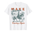 Make America Cowboy Again Western T-Shirt - Fun Novelty Design for Adults - T-Shirt, Sweatshirt, Hoodie