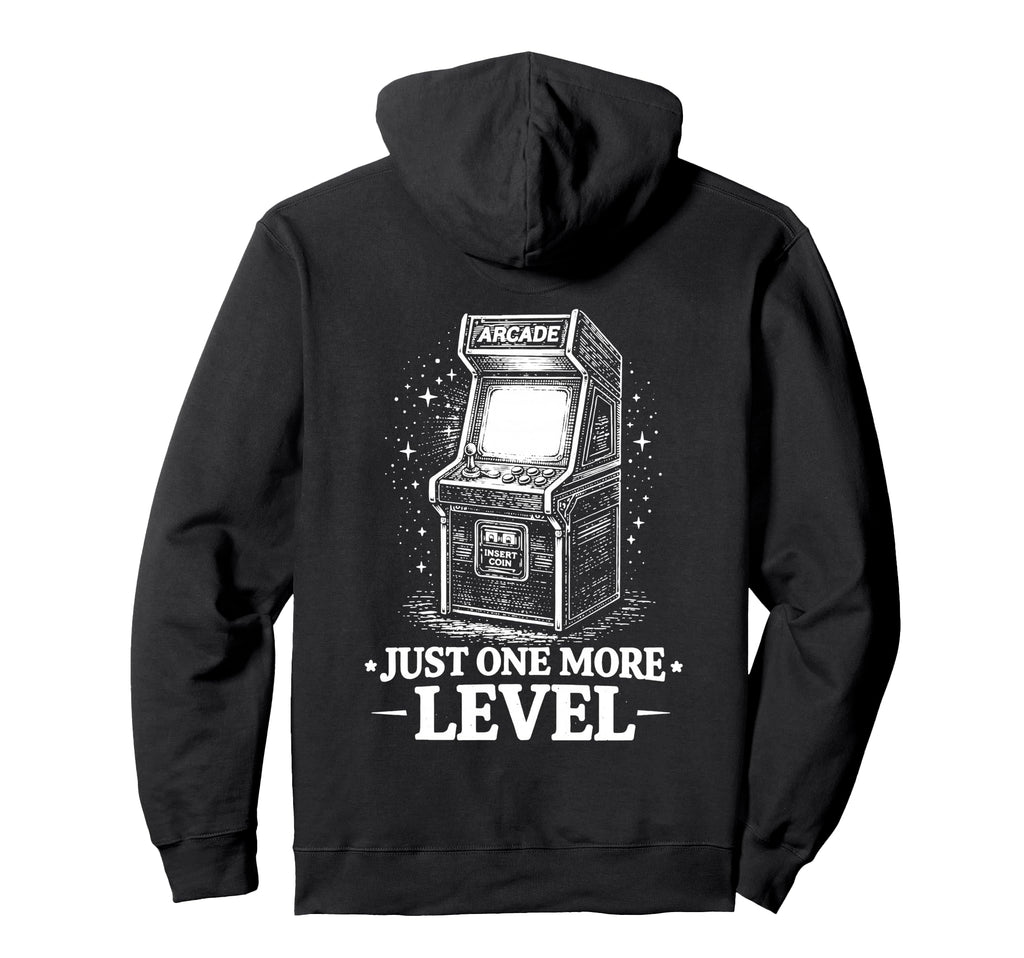 One Level More Arcade Gamer Hoodie - Graphic Print Unisex - T-Shirt, Sweatshirt, Hoodie