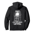 One Level More Arcade Gamer Hoodie - Graphic Print Unisex - T-Shirt, Sweatshirt, Hoodie