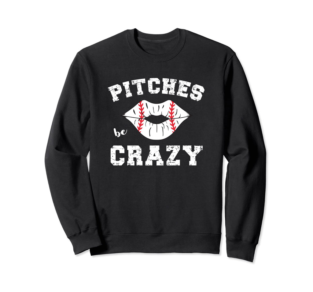 Pitches Be Crazy Baseball Moms Sweatshirt - Minimalist Print Unisex - T-Shirt, Sweatshirt, Hoodie