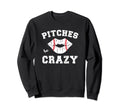 Pitches Be Crazy Baseball Moms Sweatshirt - Minimalist Print Unisex - T-Shirt, Sweatshirt, Hoodie
