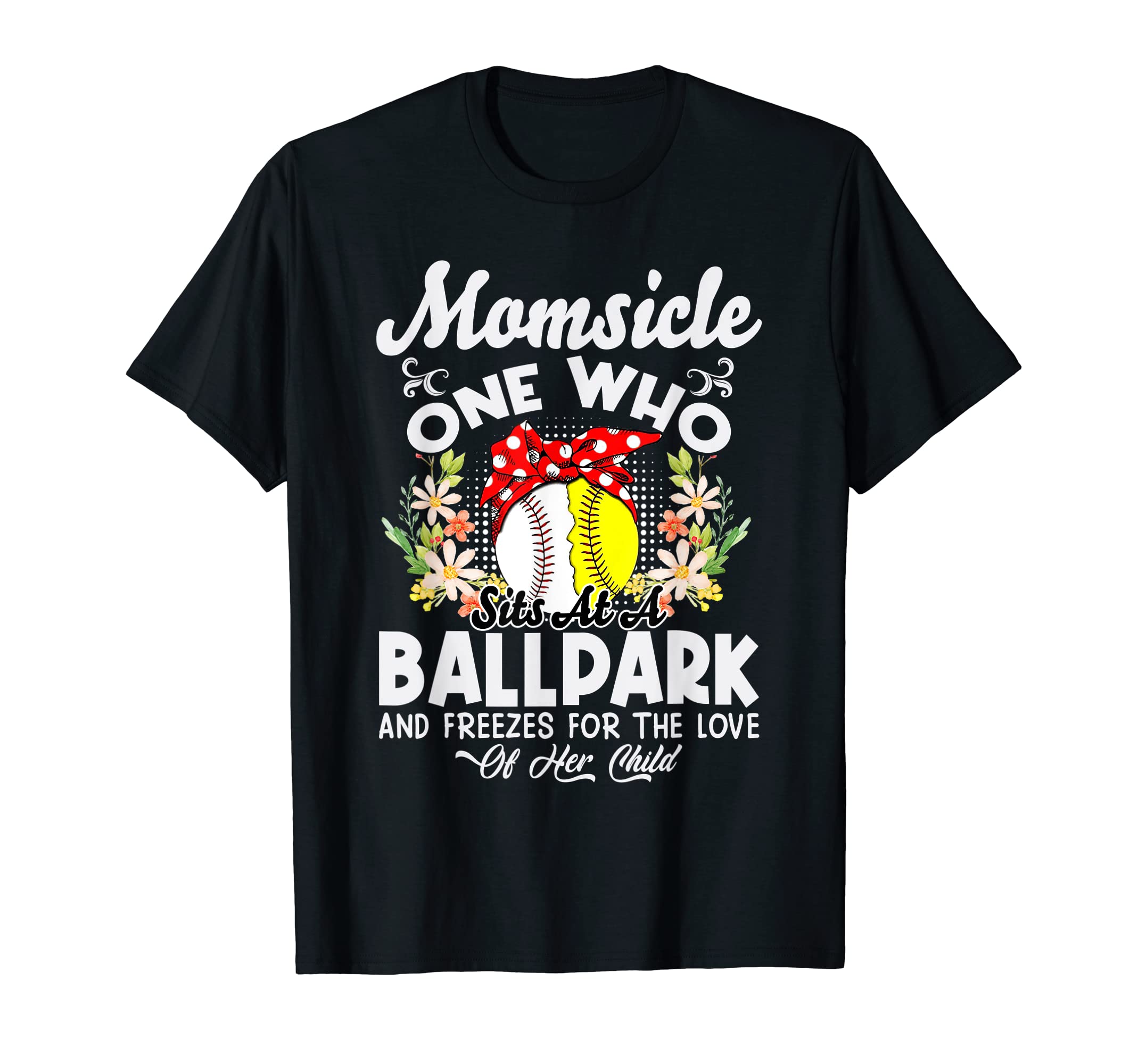 Baseball Mom Momsicle Sits Ballpark T-Shirt - Fun Novelty Design Men Women - T-Shirt, Sweatshirt, Hoodie