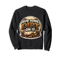 Rub Some Dirt It Funny Baseball Sweatshirt - Trendy Graphic for Adults - T-Shirt, Sweatshirt, Hoodie