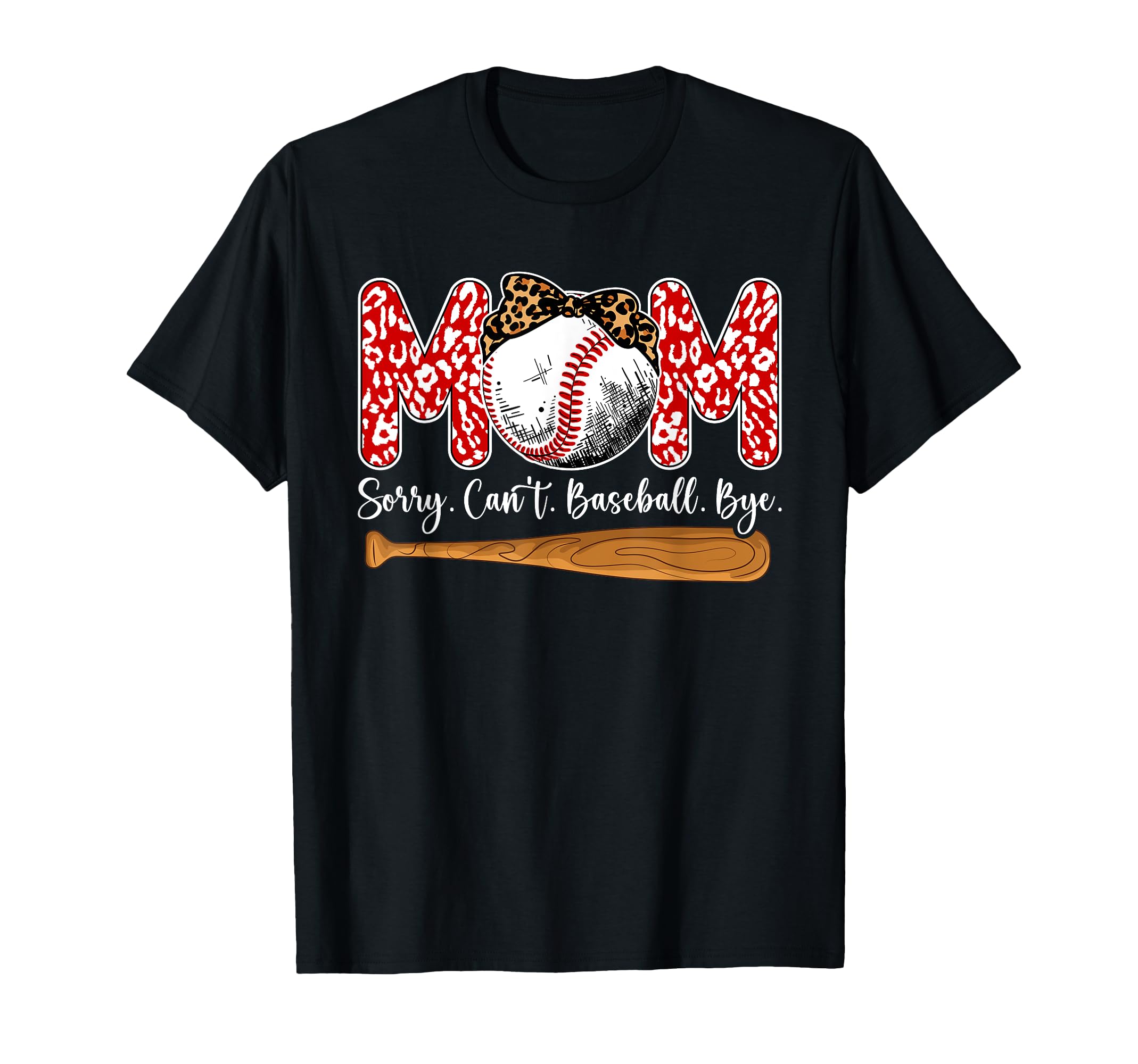 Sorry Cant Baseball Mom Baseball T-Shirt - Novelty Apparel Men Women - T-Shirt, Sweatshirt, Hoodie