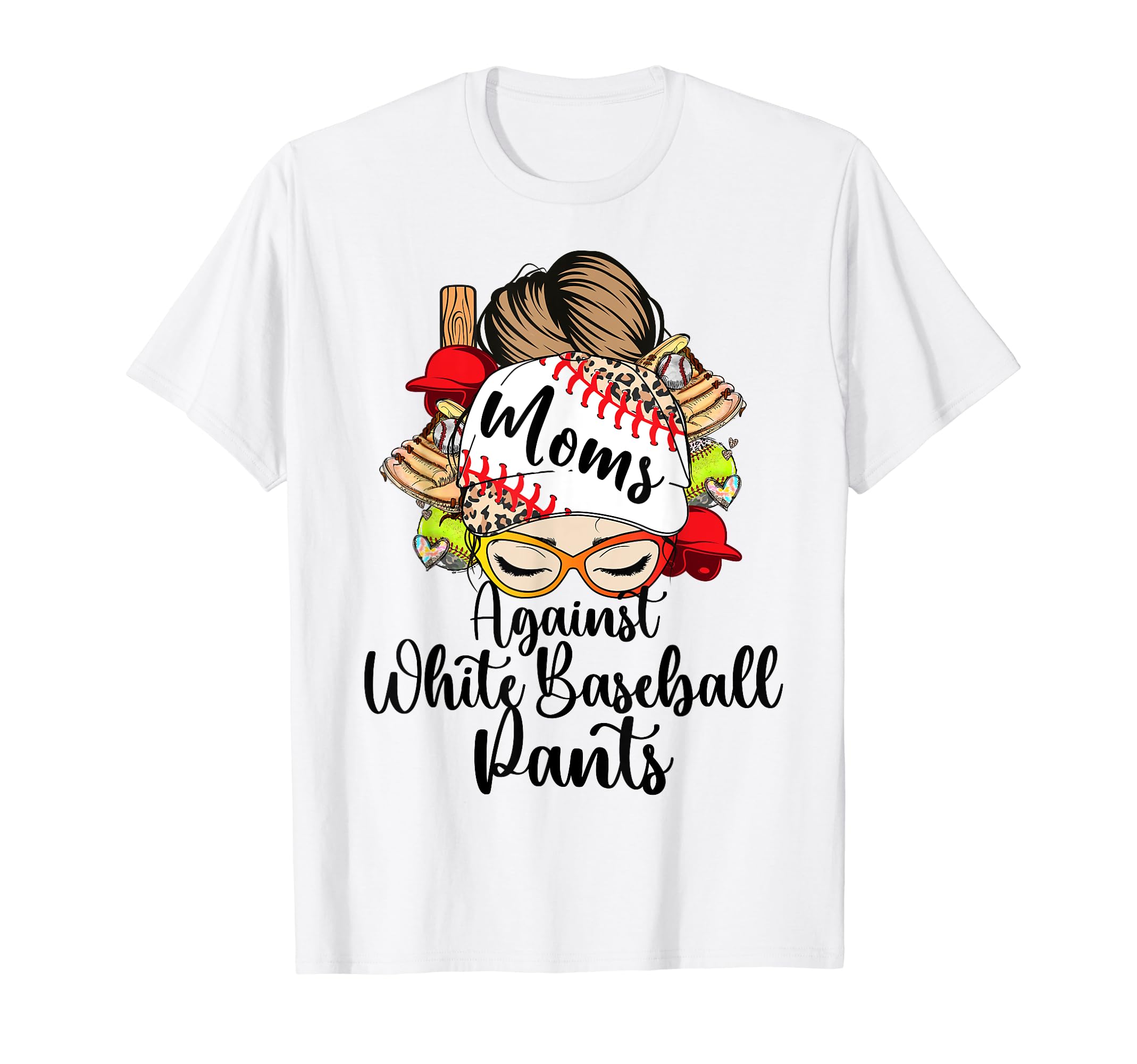 Moms Against White Baseball Pants Funny T-Shirt - Novelty Apparel Unisex - T-Shirt, Sweatshirt, Hoodie