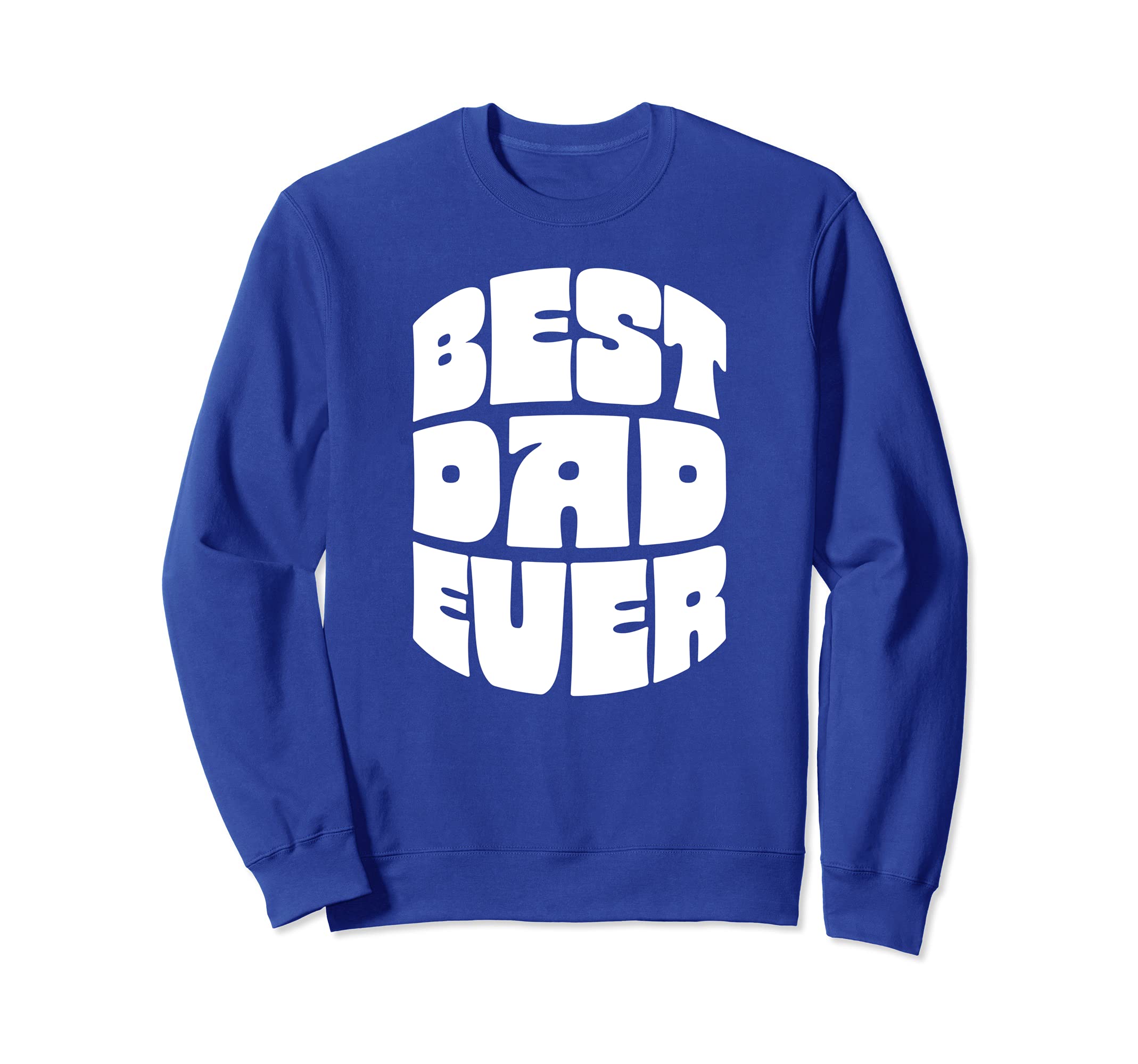 Best Dad Ever Seventies Typography Sweatshirt - Custom Art Print Men Women - T-Shirt, Sweatshirt, Hoodie