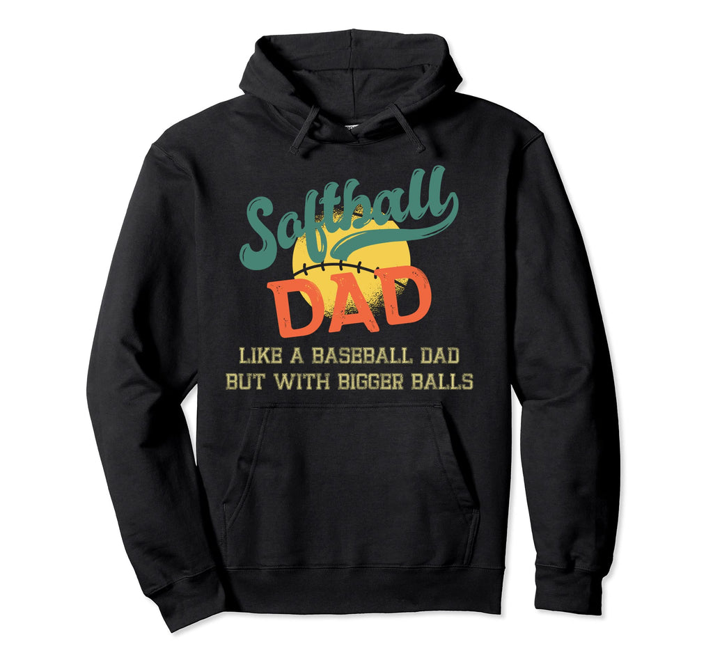 Softball Dad Like Baseball But Bigger Hoodie - Minimalist Print Men Women - T-Shirt, Sweatshirt, Hoodie
